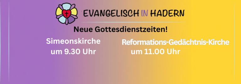 Simeonkirche 9 Uhr, Reformations-Gedächtnis-Kirche 11 Uhr